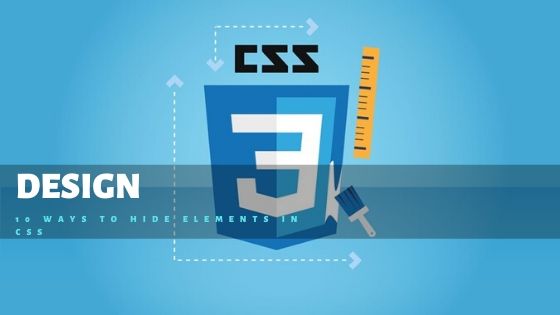 10 Ways to Hide Elements in CSS - Open Designs India